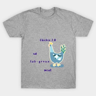 chicken 2.0  eat lab-grown meat T-Shirt